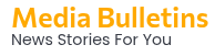 Media Bulletins