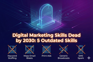 Digital marketing skills dead by 2030 showing outdated online marketing practices