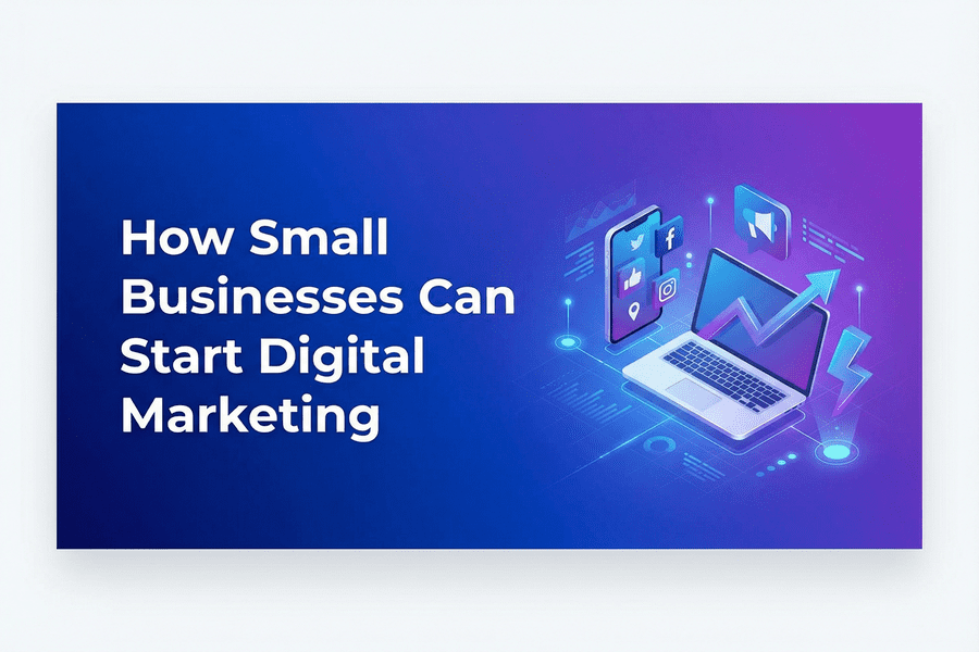 How Small Businesses Can Start Digital Marketing