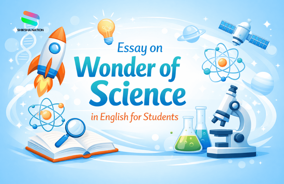 Wonder of Science Essay in English 100, 200, 250, 500 & 1000 Words