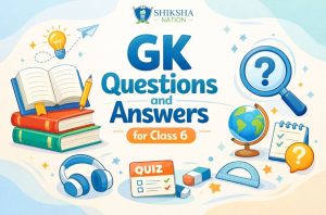 GK Questions and Answers for Class 6