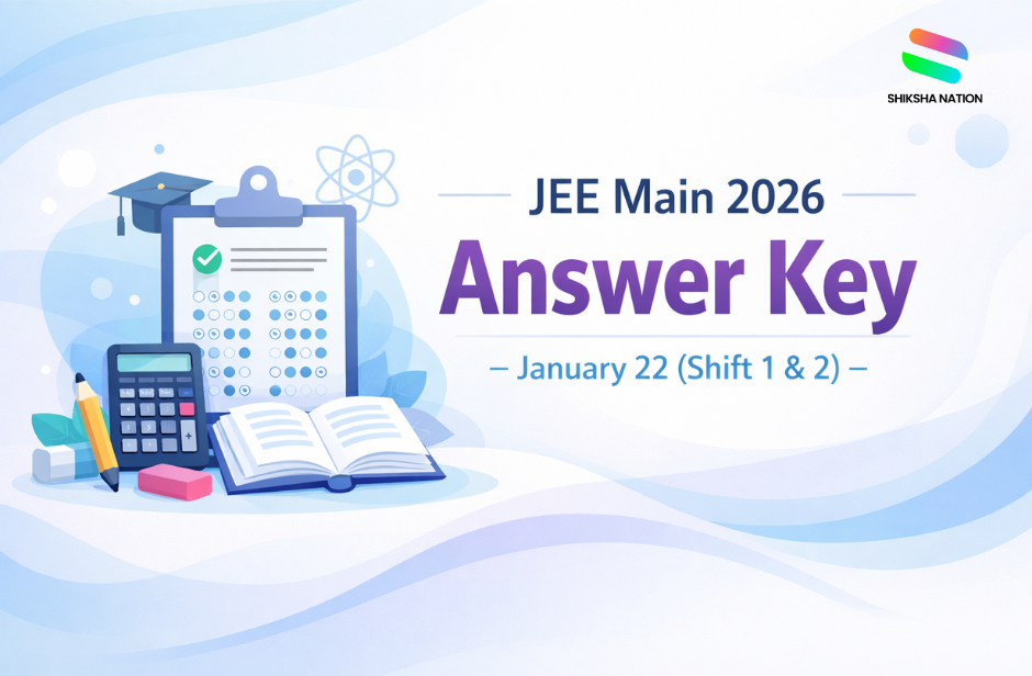 JEE Main 2026 Answer Key Shift 1 & Shift 2 (22nd Jan) and Shift-wise Question Paper with Solutions