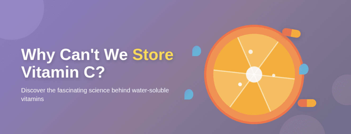 Why Can’t the Body Store Vitamin C? Understanding Water Soluble Vitamins