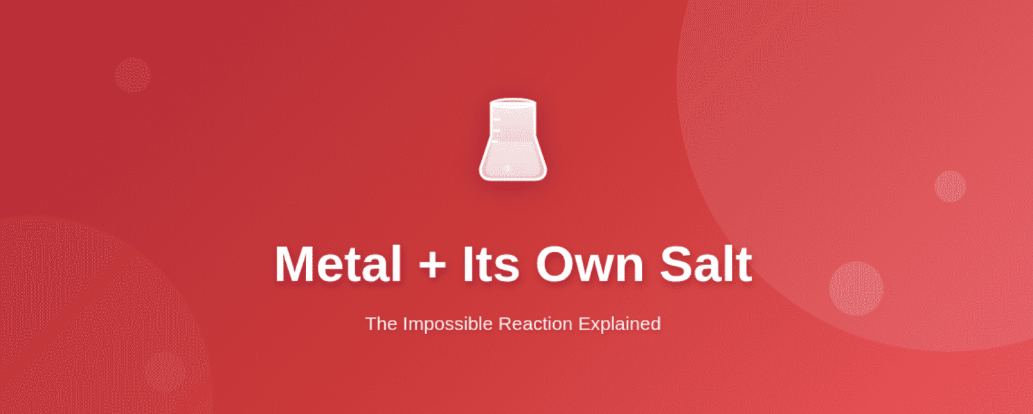 Why Can’t a Metal React with Its Own Salt? The Science Behind Self-Reaction Impossibility