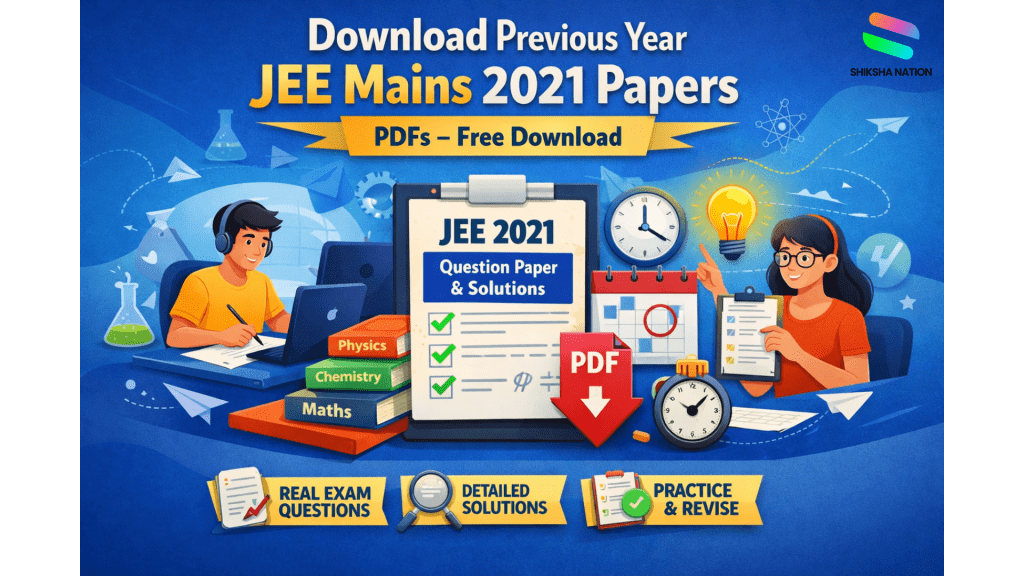Download Previous Year JEE Mains Papers 2021 PDFs