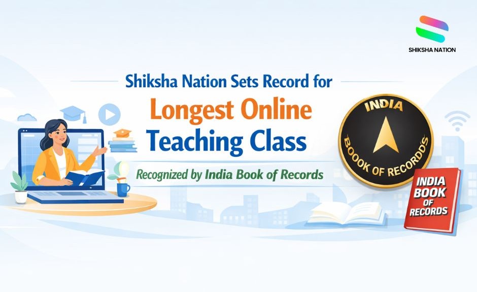 Shiksha Nation Sets Record for Longest Online Teaching Class Recognized by India Book of Records