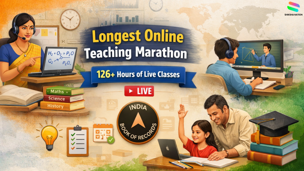 Longest online teaching marathon in India with 126+ hours of live online classes by Shiksha Nation for school students