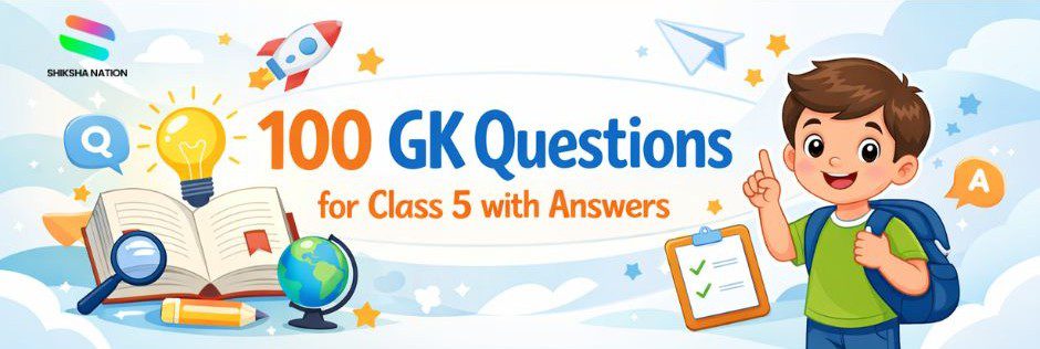 GK Questions for Class 5 with Answers
