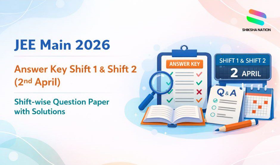 JEE Main 2026 Answer Key Shift 1 & Shift 2 (2nd April)