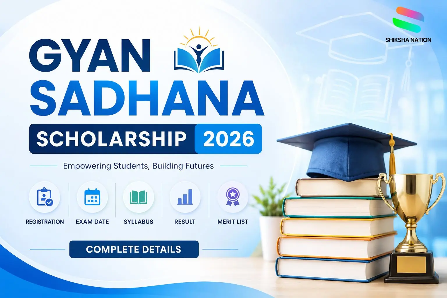 Gyan Sadhana Scholarship 2026 – Registration, Exam Date, Syllabus, Result, Merit List & Complete Details
