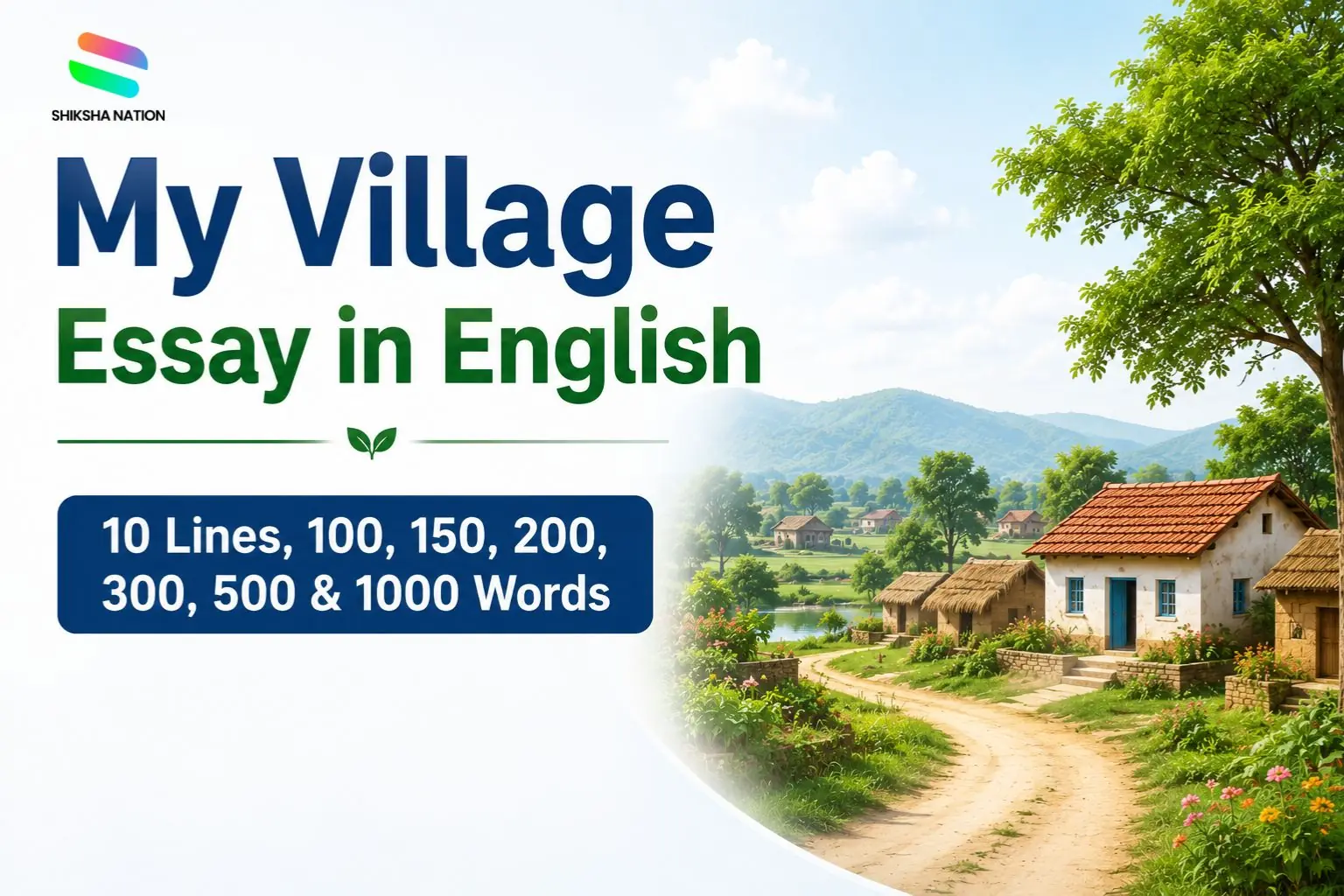 My Village Essay in English – 10 Lines, 100, 150, 200, 300, 500 & 1000 Words My Village Essay in English – 10 Lines, 100, 150, 200, 300, 500 & 1000 Words