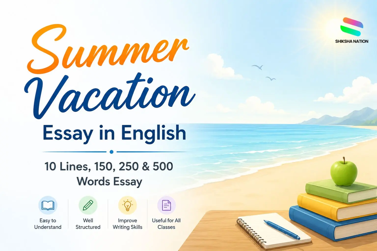 Summer Vacation Essay in English – 10 Lines, 150, 250 & 500 Words Essay Summer Vacation Essay in English – 10 Lines, 150, 250 & 500 Words Essay