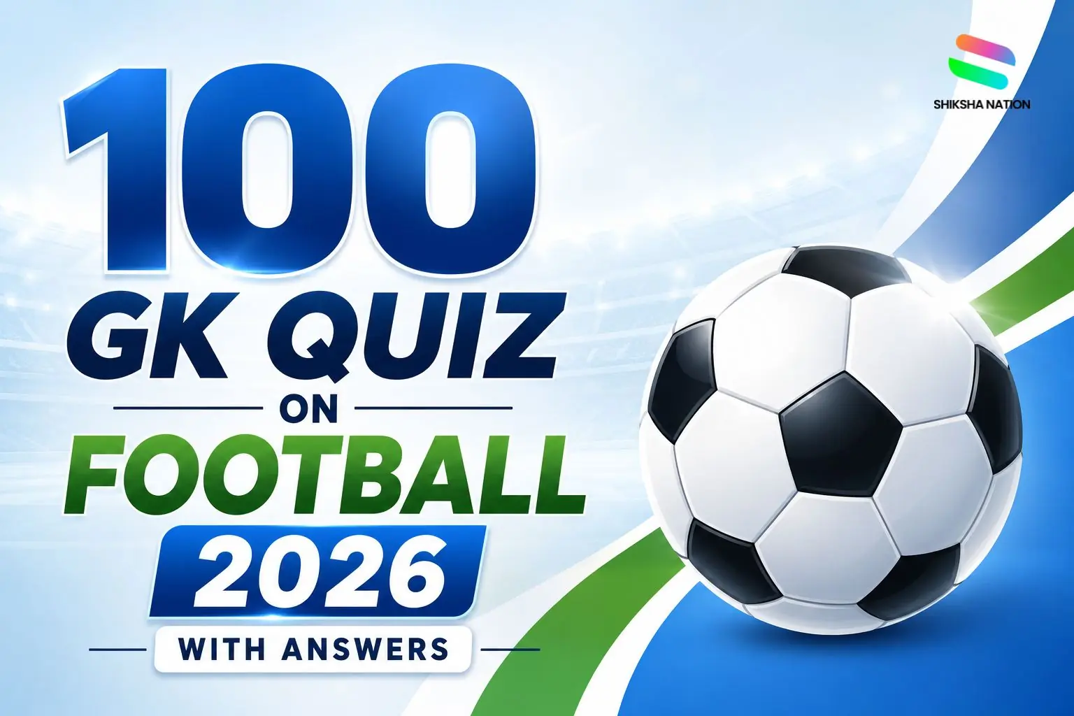 100 GK Quiz on Football 2026 with Answers 100 GK Quiz on Football 2026 with Answers
