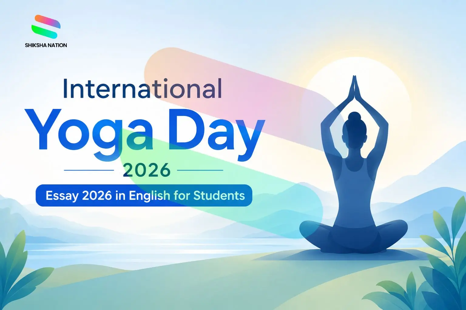 International Yoga Day Essay 2026 in English for Students International Yoga Day Essay 2026 in English for Students