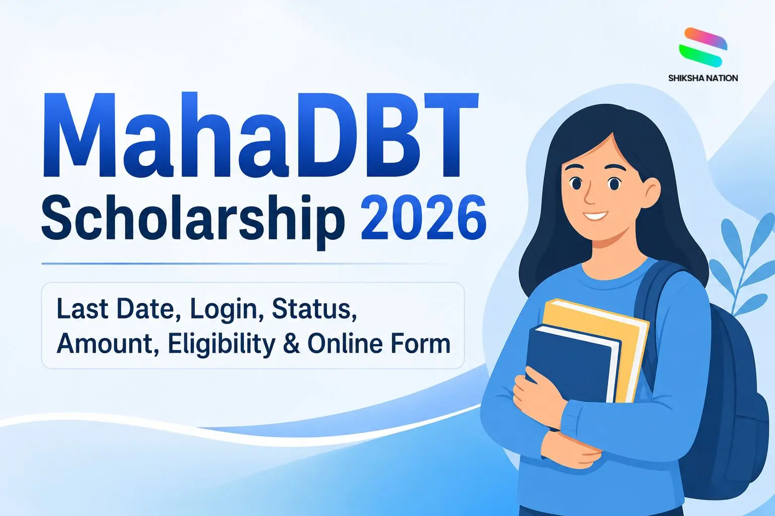 MahaDBT Scholarship 2026 – Last Date, Login, Status, Amount, Eligibility & Online Form