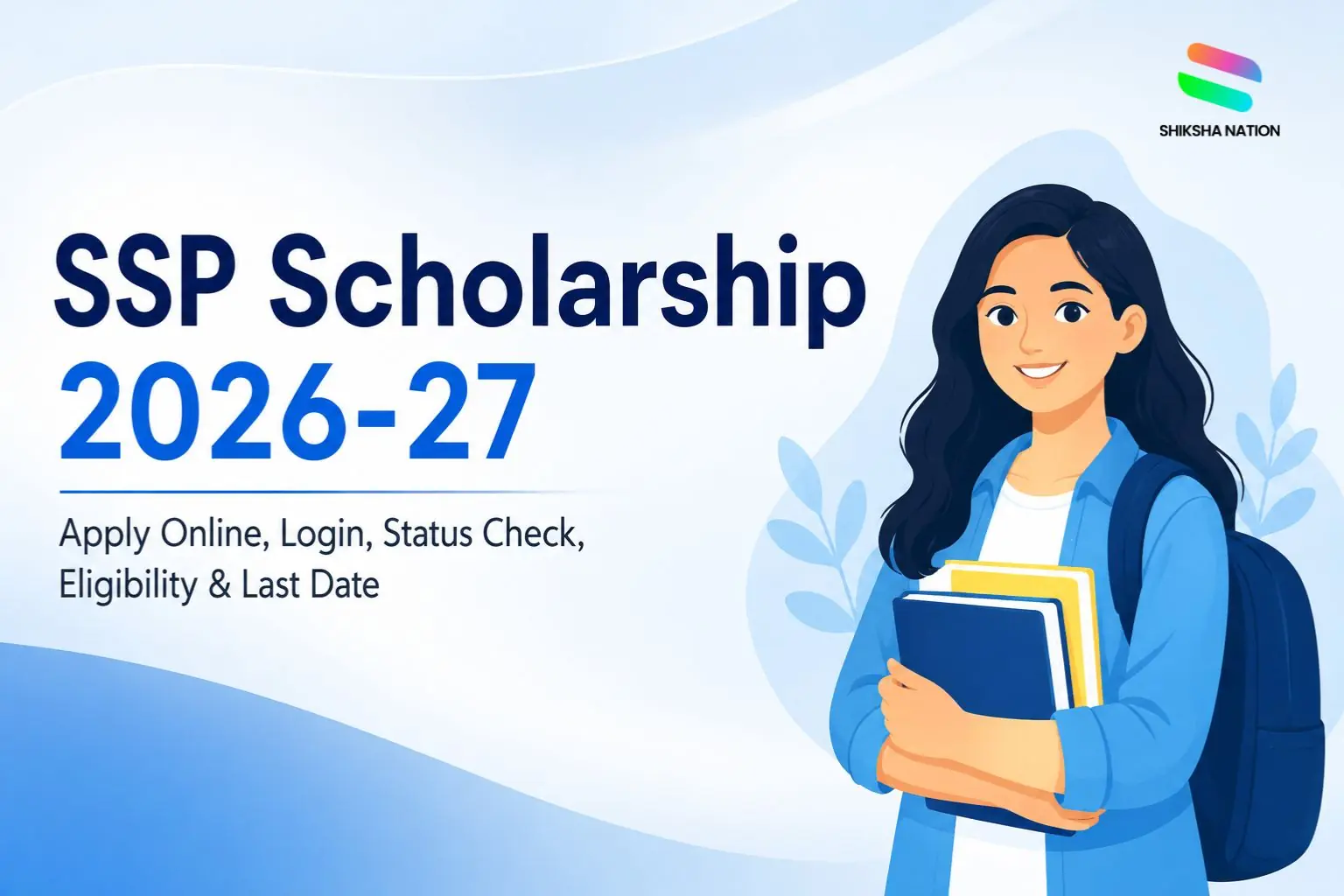SSP Scholarship 2026-27 – Apply Online, Login, Status Check, Eligibility & Last Date