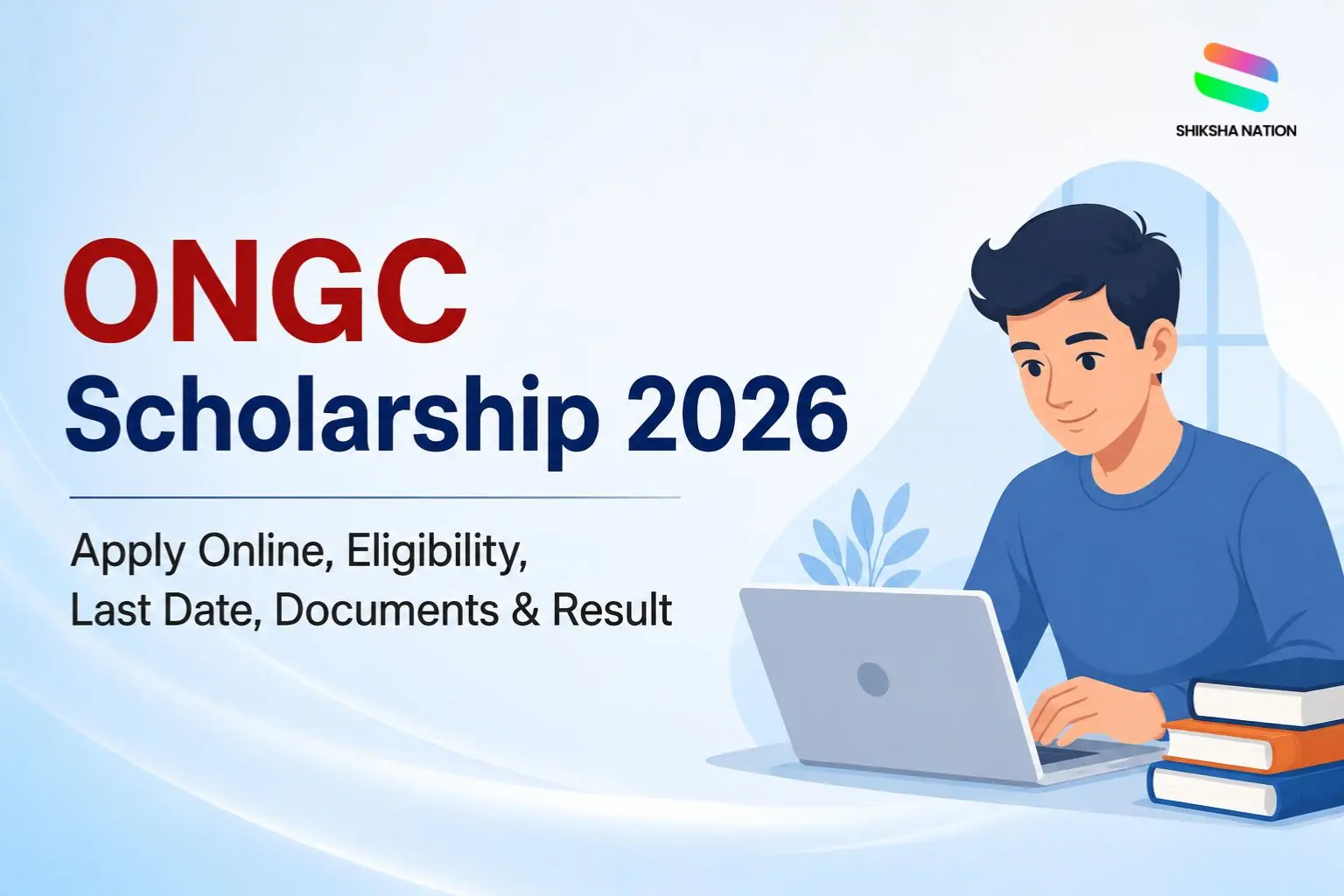 ONGC Scholarship 2026 – Apply Online, Eligibility, Last Date, Documents & Result