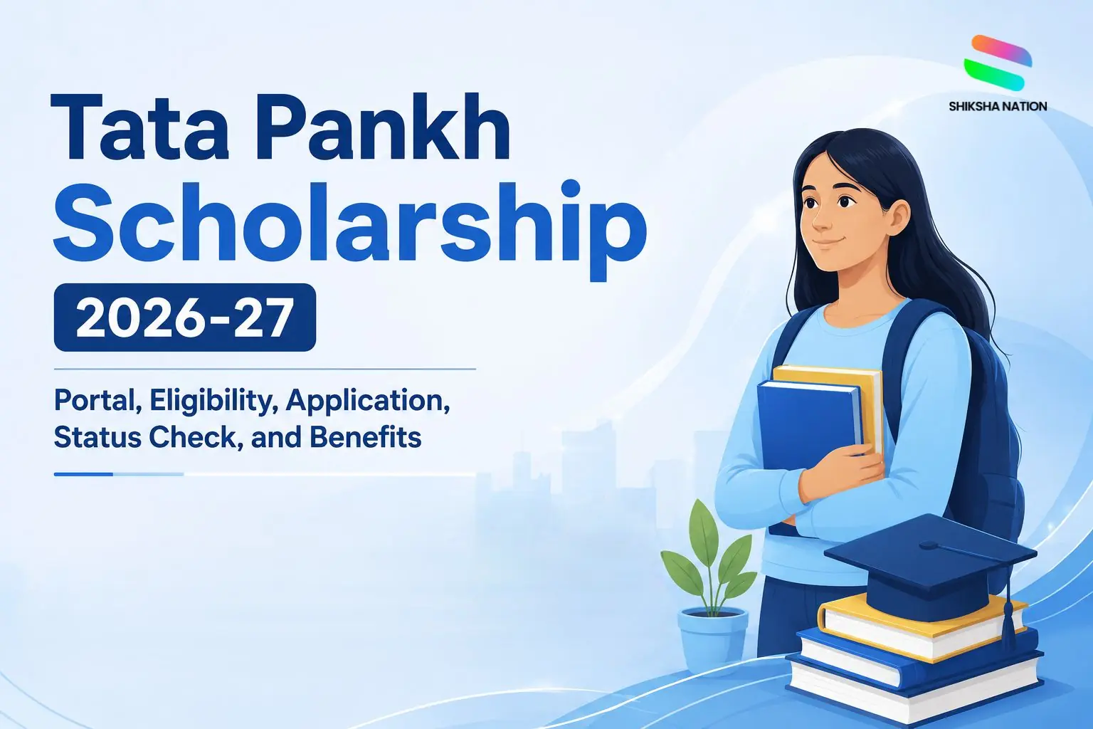 Tata Pankh Scholarship 2026-27 – Portal, Eligibility, Application, Status Check, and Benefits